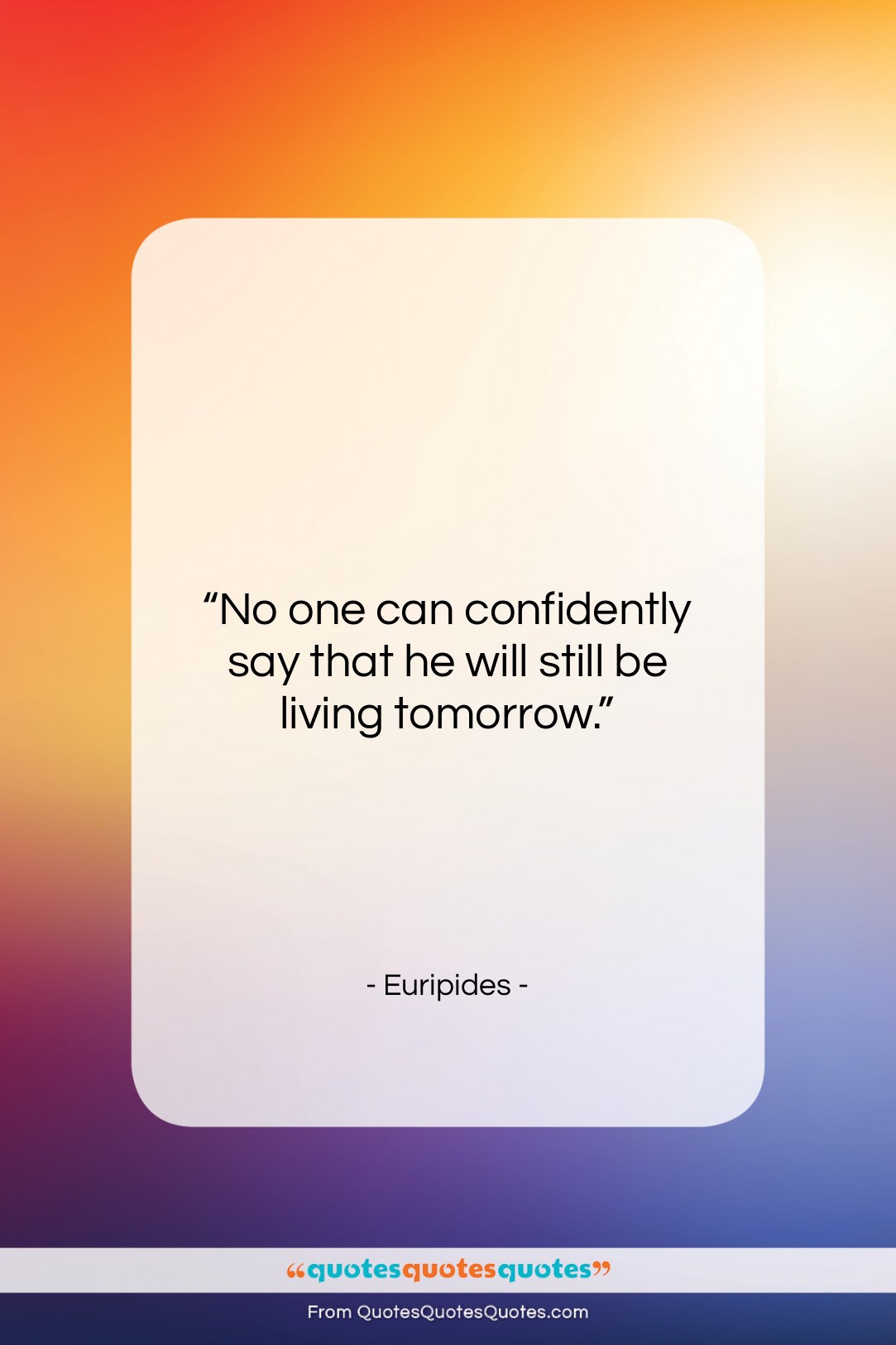 Euripides quote: “No one can confidently say that he…”- at QuotesQuotesQuotes.com