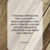 Euripides quote: “One does nothing who tries to console…”- at QuotesQuotesQuotes.com
