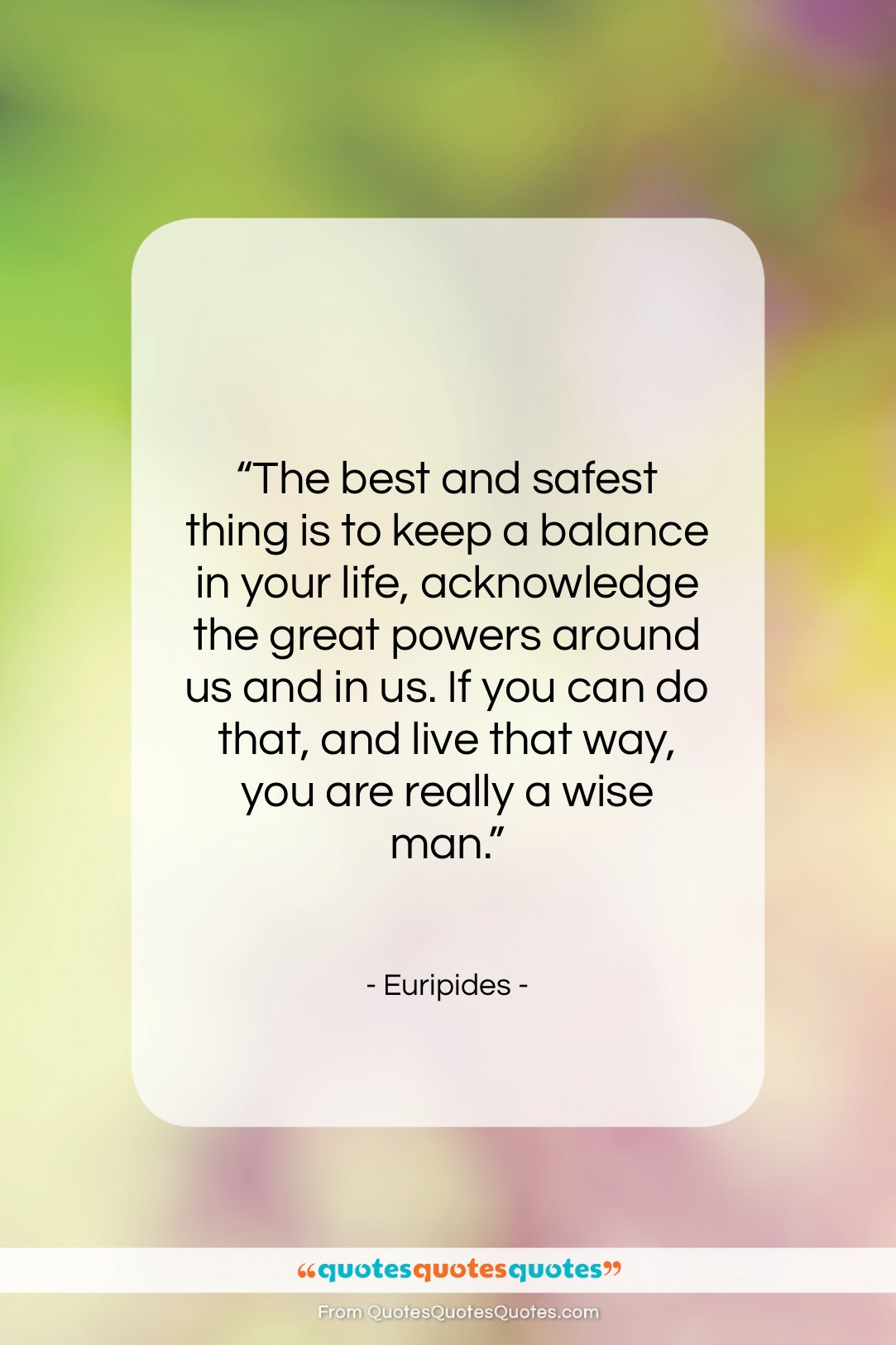 Euripides quote: “The best and safest thing is to…”- at QuotesQuotesQuotes.com