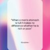 Euripides quote: “When a man’s stomach is full it…”- at QuotesQuotesQuotes.com