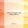 Evita Peron quote: “I will come again, and I will…”- at QuotesQuotesQuotes.com
