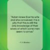 F. H. Bradley quote: “Adam knew Eve his wife and she…”- at QuotesQuotesQuotes.com