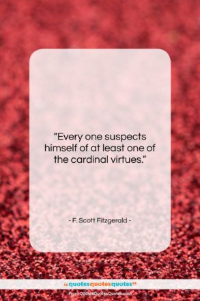 F. Scott Fitzgerald quote: “Every one suspects himself of at least…”- at QuotesQuotesQuotes.com