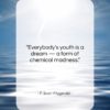 F. Scott Fitzgerald quote: “Everybody’s youth is a dream — a form…”- at QuotesQuotesQuotes.com