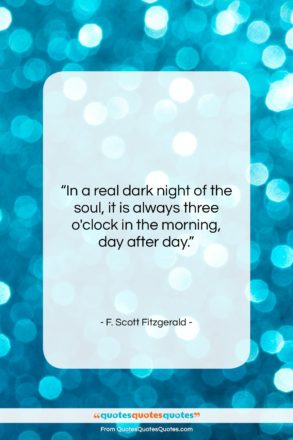 F. Scott Fitzgerald quote: “In a real dark night of the…”- at QuotesQuotesQuotes.com