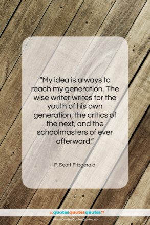 F. Scott Fitzgerald quote: “My idea is always to reach my…”- at QuotesQuotesQuotes.com