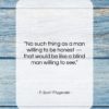 F. Scott Fitzgerald quote: “No such thing as a man willing…”- at QuotesQuotesQuotes.com