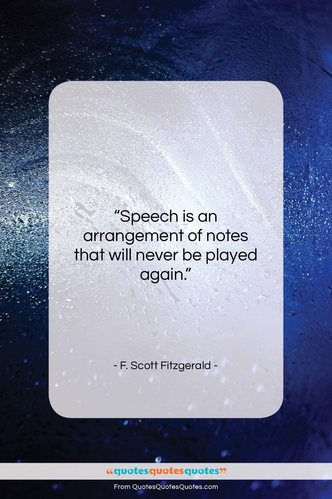 F. Scott Fitzgerald quote: “Speech is an arrangement of notes that…”- at QuotesQuotesQuotes.com