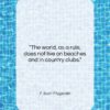 F. Scott Fitzgerald quote: “The world, as a rule, does not…”- at QuotesQuotesQuotes.com