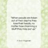 F. Scott Fitzgerald quote: “When people are taken out of their…”- at QuotesQuotesQuotes.com