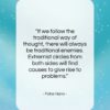 Fatos Nano quote: “If we follow the traditional way of…”- at QuotesQuotesQuotes.com