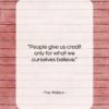 Fay Weldon quote: “People give us credit only for what…”- at QuotesQuotesQuotes.com
