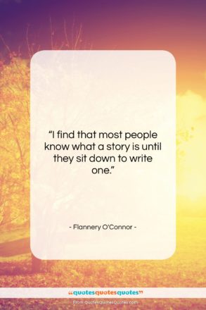 Flannery O’Connor quote: “I find that most people know what…”- at QuotesQuotesQuotes.com