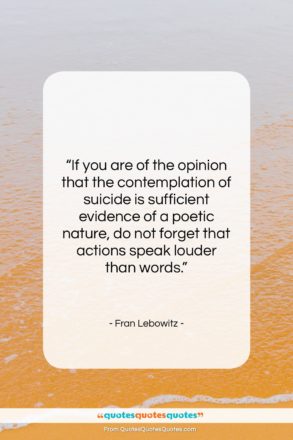 Fran Lebowitz quote: “If you are of the opinion that…”- at QuotesQuotesQuotes.com
