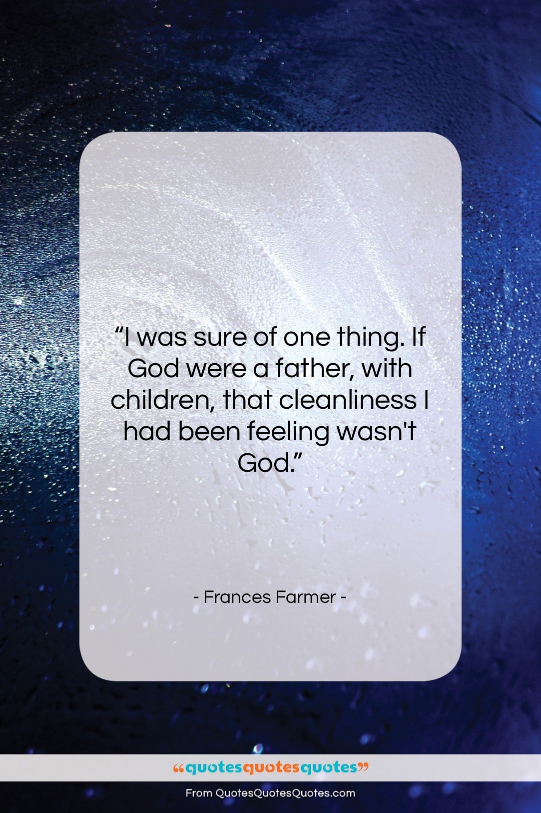 Frances Farmer quote: “I was sure of one thing….”- at QuotesQuotesQuotes.com