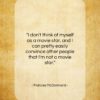 Frances McDormand quote: “I don’t think of myself as a…”- at QuotesQuotesQuotes.com