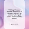 Francis Bacon quote: “A little philosophy inclineth man’s mind to…”- at QuotesQuotesQuotes.com