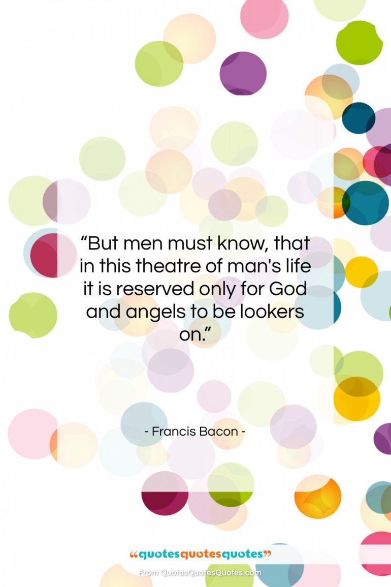 Francis Bacon quote: “But men must know, that in this…”- at QuotesQuotesQuotes.com