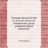 Francis Bacon quote: “Houses are built to live in, and…”- at QuotesQuotesQuotes.com