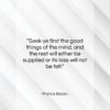 Francis Bacon quote: “Seek ye first the good things of…”- at QuotesQuotesQuotes.com