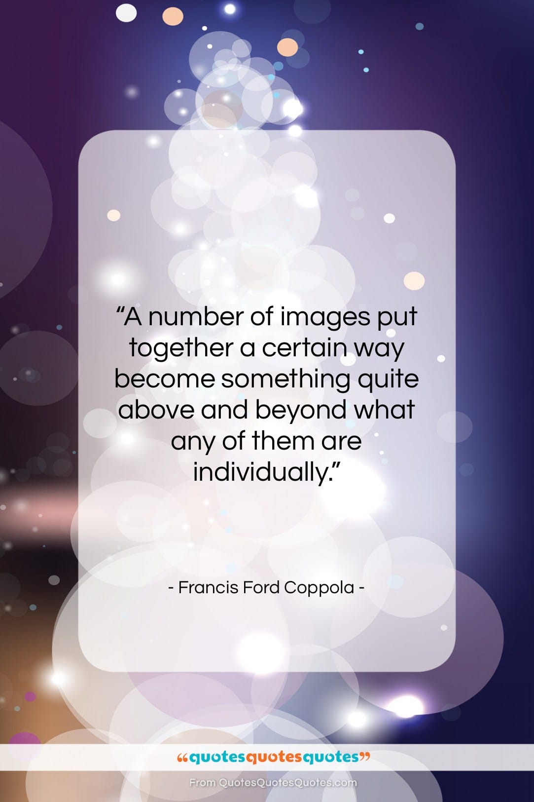 Francis Ford Coppola quote: “A number of images put together a…”- at QuotesQuotesQuotes.com