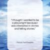 Francis Ford Coppola quote: “I thought I wanted to be a…”- at QuotesQuotesQuotes.com