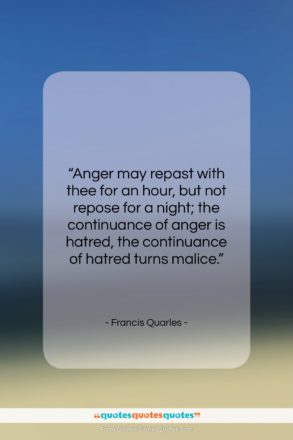 Francis Quarles quote: “Anger may repast with thee for an…”- at QuotesQuotesQuotes.com