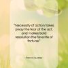 Francis Quarles quote: “Necessity of action takes away the fear…”- at QuotesQuotesQuotes.com