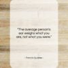 Francis Quarles quote: “The average person’s ear weighs what you…”- at QuotesQuotesQuotes.com