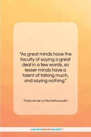 Francois de La Rochefoucauld quote: “As great minds have the faculty of…”- at QuotesQuotesQuotes.com