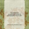 Francois de La Rochefoucauld quote: “Confidence contributes more to conversation than…”- at QuotesQuotesQuotes.com