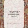 Francois de La Rochefoucauld quote: “Fortune converts everything to the advantage of…”- at QuotesQuotesQuotes.com
