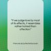 Francois de La Rochefoucauld quote: “If we judge love by most of…”- at QuotesQuotesQuotes.com