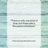 Francois de La Rochefoucauld quote: “There is only one kind of love,…”- at QuotesQuotesQuotes.com