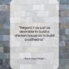 Frank Lloyd Wright quote: “Regard it as just as desirable to…”- at QuotesQuotesQuotes.com