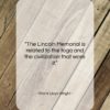 Frank Lloyd Wright quote: “The Lincoln Memorial is related to the…”- at QuotesQuotesQuotes.com