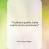 Frank Lloyd Wright quote: “Youth is a quality, not a matter…”- at QuotesQuotesQuotes.com