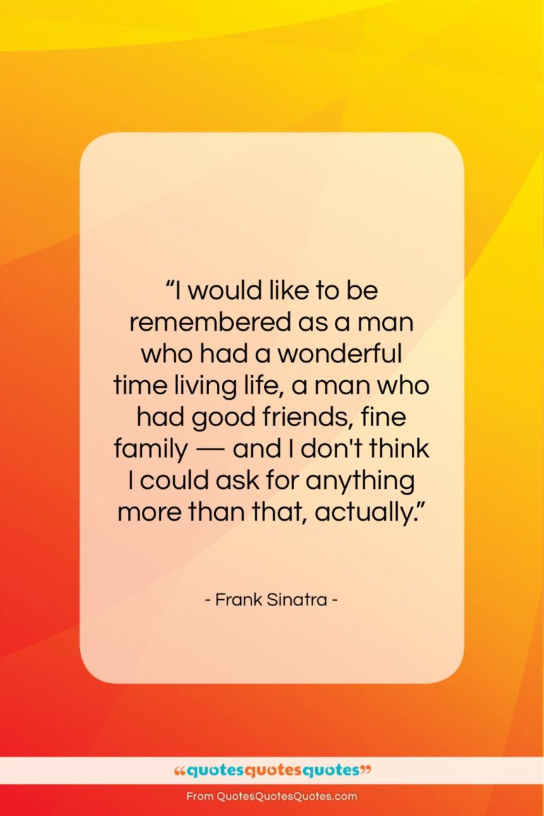 Frank Sinatra quote: “I would like to be remembered as…”- at QuotesQuotesQuotes.com