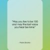 Frank Sinatra quote: “May you live to be 100 and…”- at QuotesQuotesQuotes.com