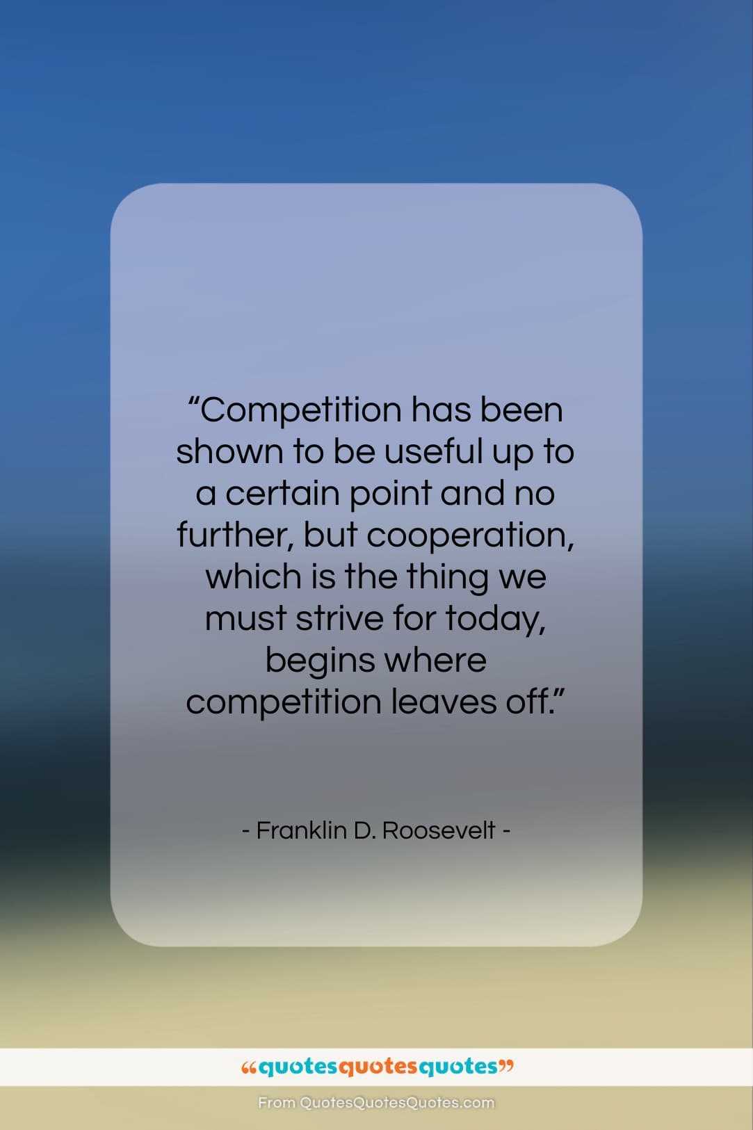Franklin D. Roosevelt quote: “Competition has been shown to be useful…”- at QuotesQuotesQuotes.com