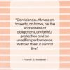 Franklin D. Roosevelt quote: “Confidence… thrives on honesty, on honor, on…”- at QuotesQuotesQuotes.com