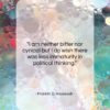 Franklin D. Roosevelt quote: “I am neither bitter nor cynical but…”- at QuotesQuotesQuotes.com