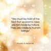 Franklin D. Roosevelt quote: “We must lay hold of the fact…”- at QuotesQuotesQuotes.com