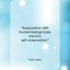 Franz Kafka quote: “Association with human beings lures one into…”- at QuotesQuotesQuotes.com