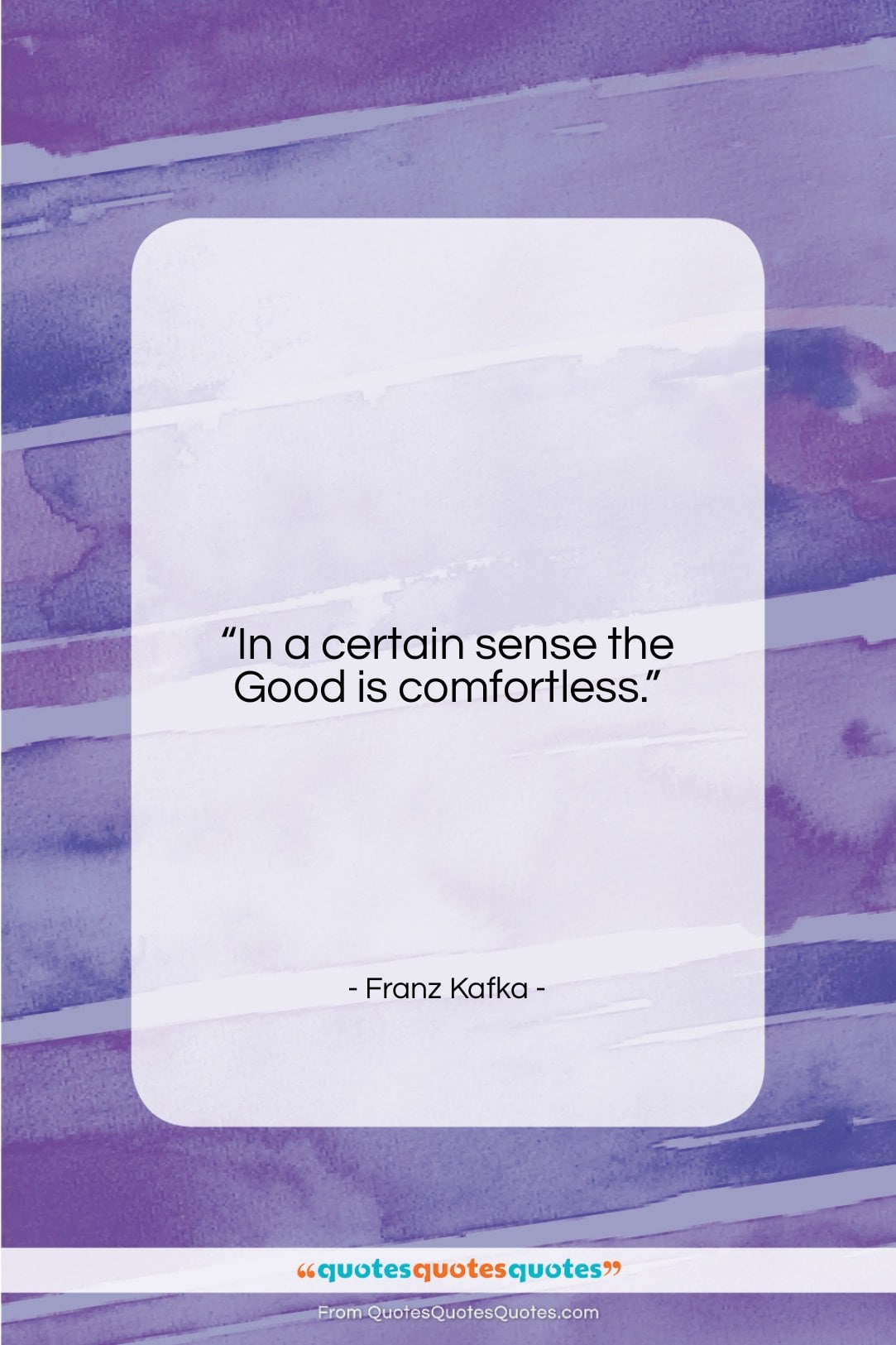 Franz Kafka quote: “In a certain sense the Good is…”- at QuotesQuotesQuotes.com