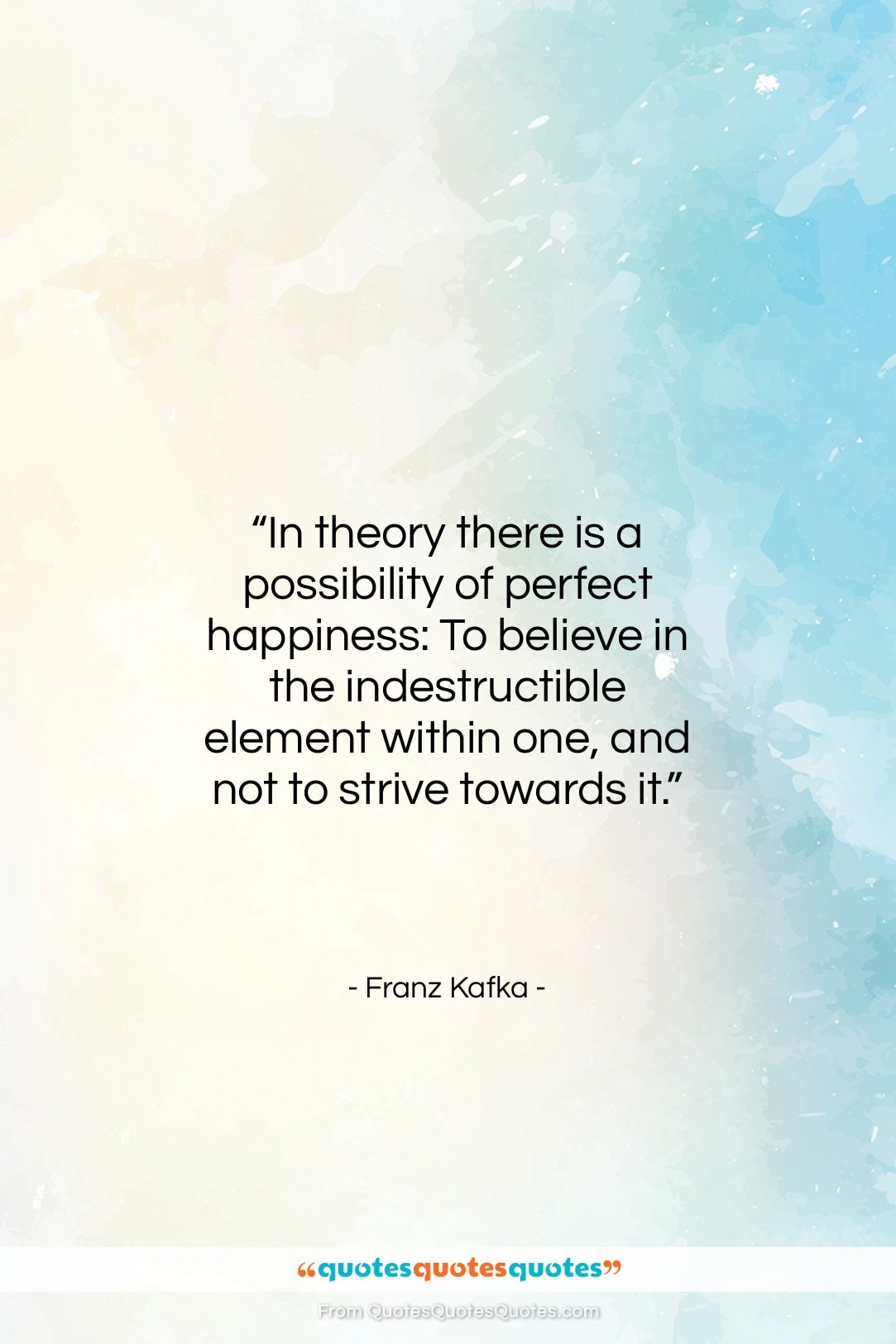 Franz Kafka quote: “In theory there is a possibility of…”- at QuotesQuotesQuotes.com