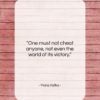 Franz Kafka quote: “One must not cheat anyone, not even…”- at QuotesQuotesQuotes.com