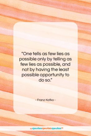 Franz Kafka quote: “One tells as few lies as possible…”- at QuotesQuotesQuotes.com
