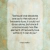 Franz Kafka quote: “Sensual love deceives one as to the…”- at QuotesQuotesQuotes.com