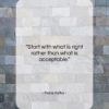 Franz Kafka quote: “Start with what is right rather than…”- at QuotesQuotesQuotes.com